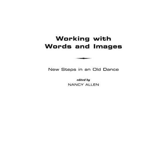 Pre-Owned Working with Words and Images: New Steps in an Old Dance (Paperback) 1567506097 9781567506099