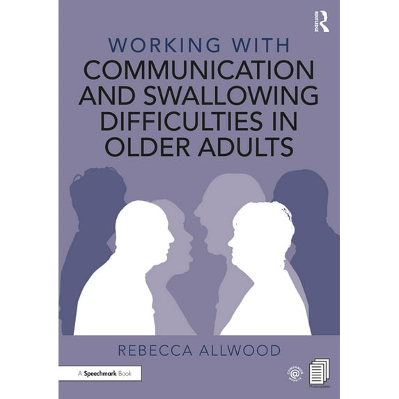 Working with Working with Communication and Swallowing Difficulties in Older Adults, (Paperback)