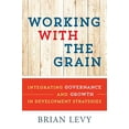thumbnail image 1 of Pre-Owned Working with the Grain: Integrating Governance and Growth in Development Strategies (Paperback) 0199363811 9780199363810, 1 of 1