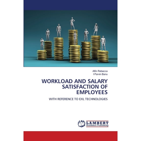 Workload and Salary Satisfaction of Employees, (Paperback)
