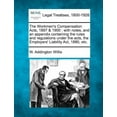 thumbnail image 1 of The Workmen's Compensation Acts, 1897 & 1900: With Notes, and an Appendix Containing the Rules and Regulations Under the, (Paperback), 1 of 1