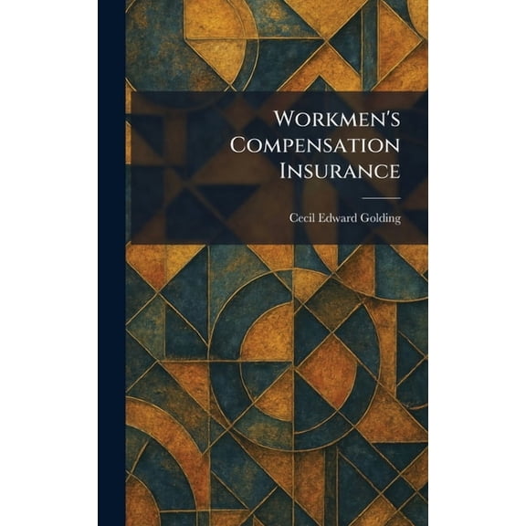Workmen's Compensation Insurance, (Hardcover)