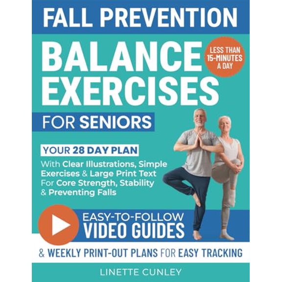 Pre-Owned Fall Prevention Balance Exercises For Seniors: Your 28 Day Plan With 100+ Illustrations, Simple (Paperback) by Linette Cunley