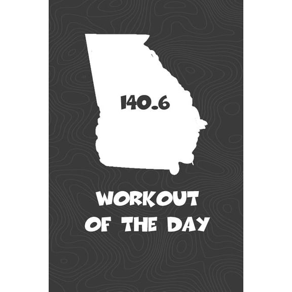 Workout of the Day : Georgia Workout of the Day Log for tracking and monitoring your training and progress towards your fitness goals. A great triathlon resource for any triathlete in your life. Swimmers, runners and bikers will love this way to track goa (Paperback)