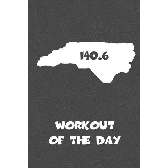 Workout of the Day : North Carolina Workout of the Day Log for tracking and monitoring your training and progress towards your fitness goals. A great triathlon resource for any triathlete in your life. Swimmers, runners and bikers will love this way to tr (Paperback)