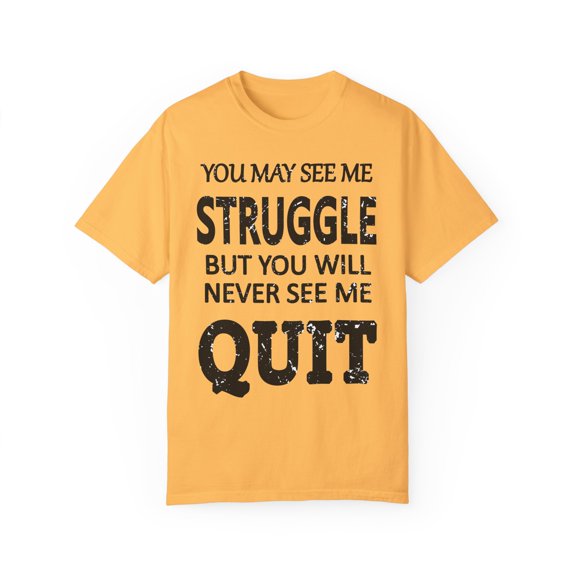 Workout Inspiration Motivational Saying Men Women Unisex Garment-Dyed T-shirt