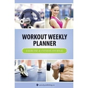 Workout Weekly Planner Exercise & Fitness Journal Paperback