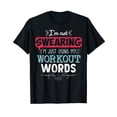 thumbnail image 1 of Workout Words Funny Joke T-Shirt Funny Gift Gym Tee T-Shirt, 1 of 5