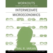 Workouts in Intermediate Microeconomics For Intermediate Microeconomics and Intermediate Microeconomics with Calculus, Paperback