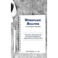 thumbnail image 1 of Workplace Bullying: It's Just Bad for Business: Prevention, Management, & Elimination Strategies for Organizations & Eve, (Paperback), 1 of 1