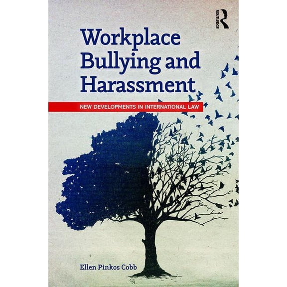 Workplace Bullying and Harassment: New Developments in International Law, (Paperback)