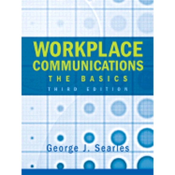 Workplace Communications: The Basics (Paperback) by George J Searles