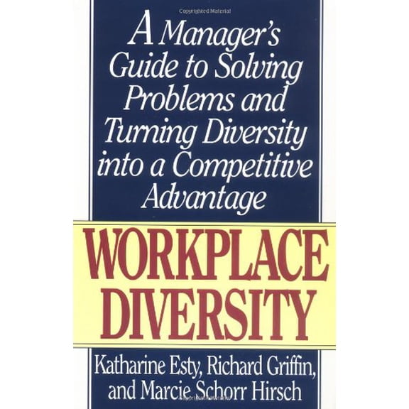 Pre-Owned Workplace Diversity: A Manager's Guide to Solving Problems and Turning Diversity into a Competitive Advantage, 9781558504820, 1558504826, Paperback, First Edition edition