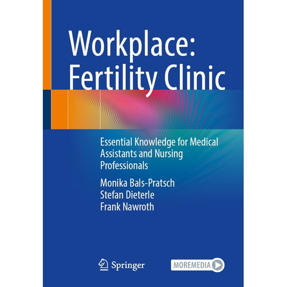 Workplace: Fertility Clinic: Essential Knowledge for Medical Assistants and Nursing Professionals, (Paperback)