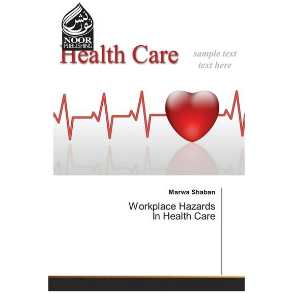 Workplace Hazards In Health Care (Paperback)