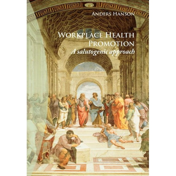 Workplace Health Promotion : A Salutogenic Approach