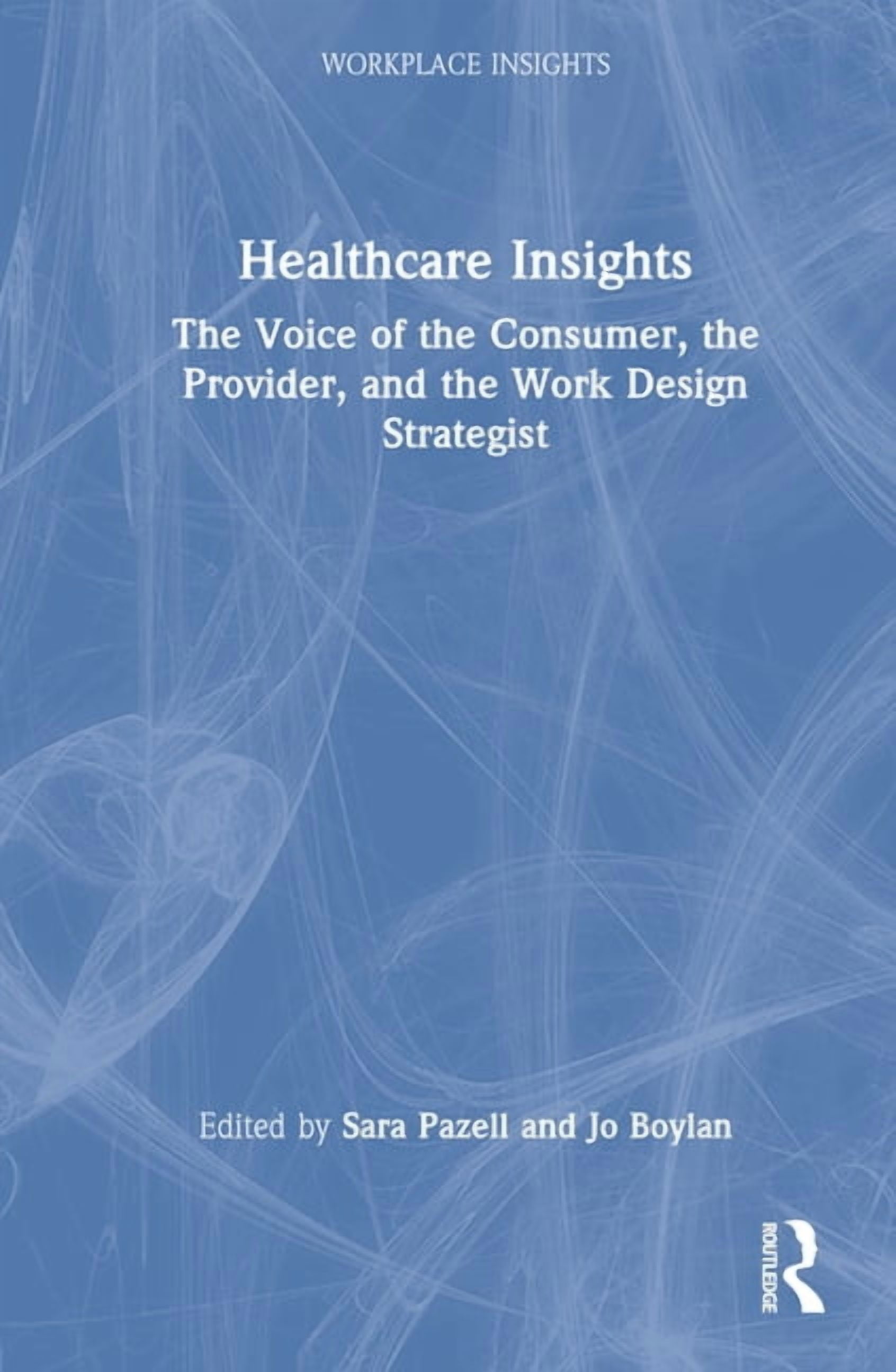 Workplace Insights Healthcare Insights: The Voice of the Consumer, the ...