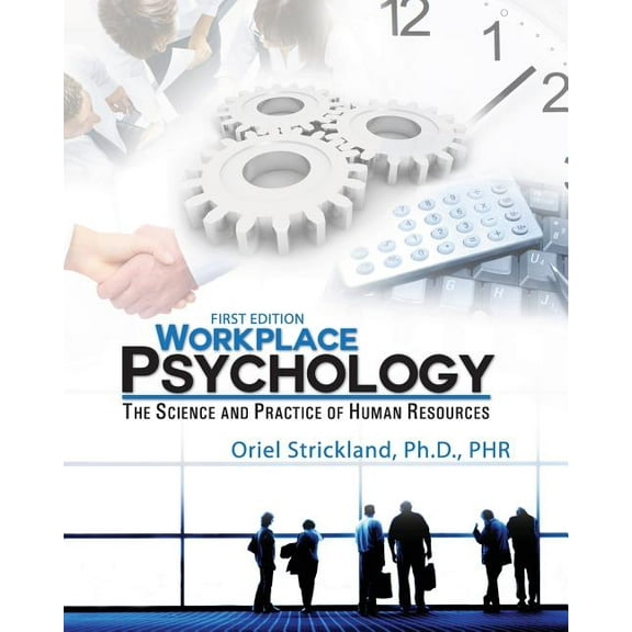 Workplace Psychology: The Science and Practice of Human Resources, (Paperback)