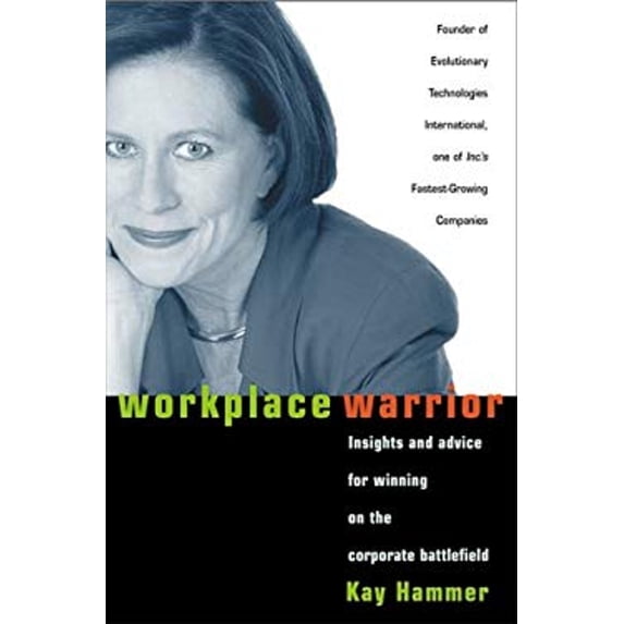 Pre-Owned Workplace Warrior: Insights and Advice for Winning on the Corporate Battlefield (Hardcover) 0814404944 9780814404942