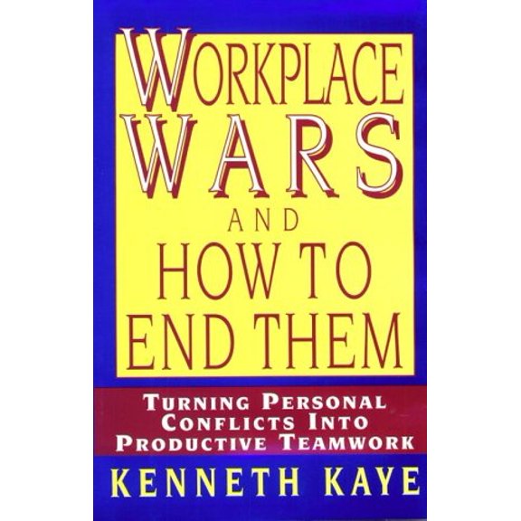 Pre-Owned Work Place Wars and How to End Them: Turning Personal Conflicts into Productive Teamwork (Hardcover) 0814402151 9780814402153