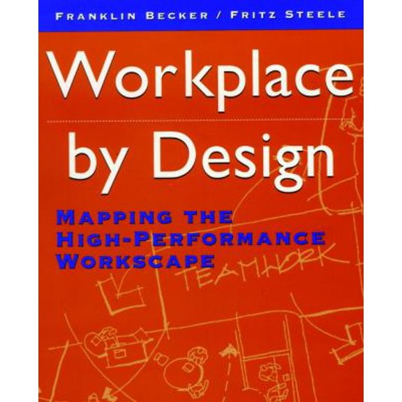 Pre-Owned Workplace by Design: Mapping the High-Performance Workscape (Paperback) 0787900478 9780787900472
