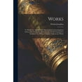 thumbnail image 1 of Works: To Which Are Added Three Dissertations Concerning Jesus Christ, John the Baptist, James the Just, God's Command t, (Paperback), 1 of 1