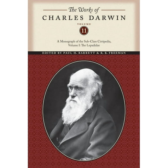 Works of Charles Darwin The Works of Charles Darwin, Volume 11: A Monograph of the Sub-Class Cirripedia, Volume I: The Lepadidae, Book 10, (Paperback)