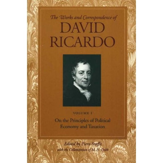 Pre-Owned On the Principles of Political Economy and Taxation (The Works and Correspondence of David Ricardo), 9780865979659, 0865979650, Paperback, Volume 1 ed. edition