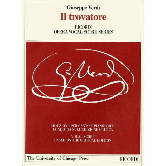 The Works of Giuseppe Verdi: Piano-Vocal Scores: Il trovatore : Dramma in Four Acts, Libretto by Salvadore Cammarano, The Piano-Vocal Score (Paperback)
