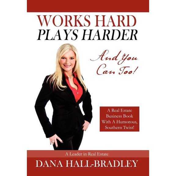 Works Hard Plays Harder: And You Can Too!, (Hardcover)