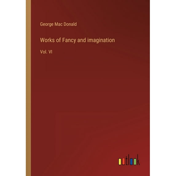 Works Of Fancy And Imagination: Vol. Vi - 9783368141325
