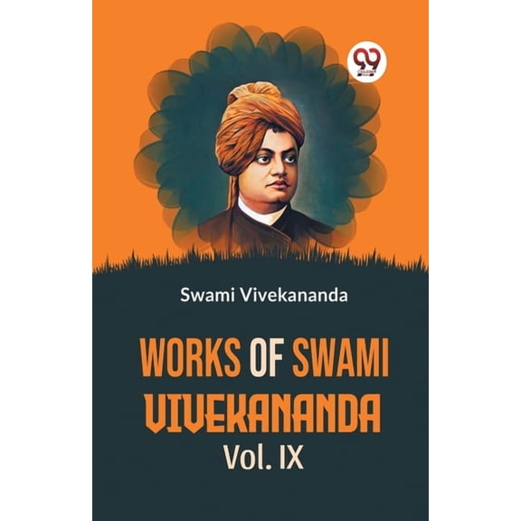 Works Of Swami Vivekananda Vol.IX (Paperback)