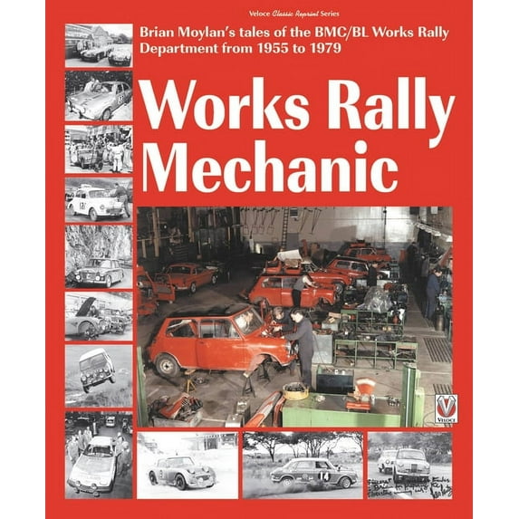 Works Rally Mechanic : BMC/BL Works Rally Department 1955-79 (Paperback)