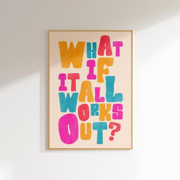 What If It All Works Out Typography Print Inspirational Posters Dopamine Decor, Happy Art Print Affirmation Poster Cute Wall Decor Bedroom Wall Art, Modern Wall Decor, 24x36 UNFRAMED