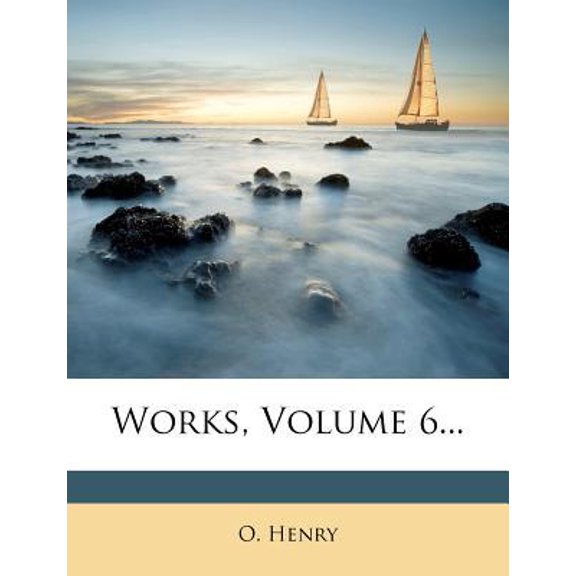 Works, Volume 6... Paperback