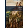 thumbnail image 1 of Works : With And Introd. And Explanatory Notes By Henry Weber; Volume 6 (Paperback), 1 of 1