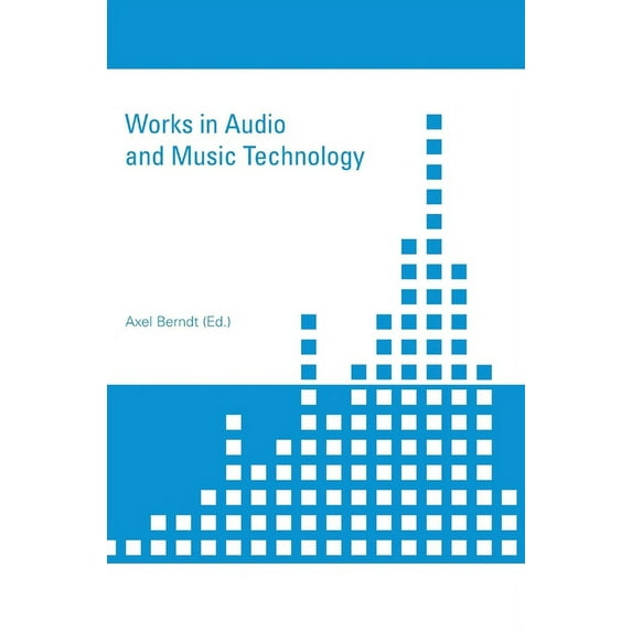 Works in Audio and Music Technology (Hardcover)