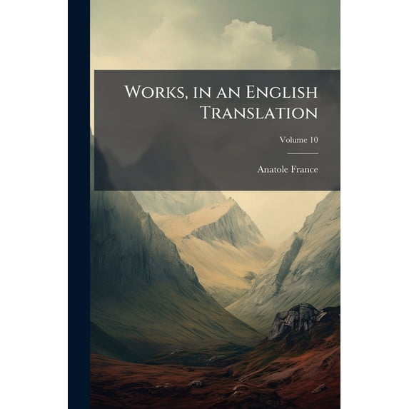 Works, in an English Translation; Volume 10 (Paperback)