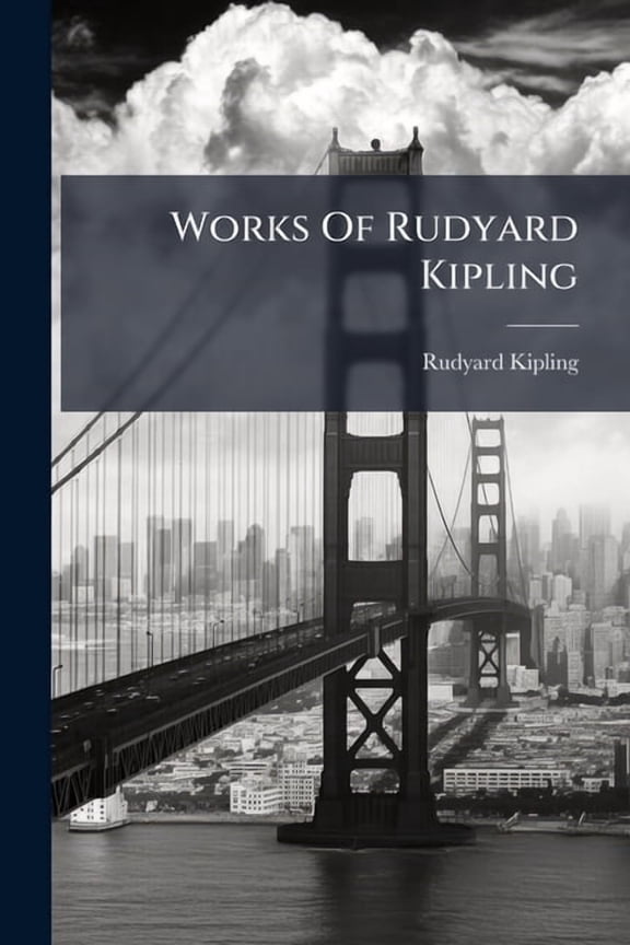 Works Of Rudyard Kipling : From Sea To Sea: Letters Of Travel, American Notes (Paperback)