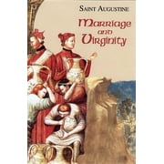Works of Saint Augustine Marriage and Virginity, Book 9, Paperback