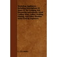 thumbnail image 1 of Workshop Appliances - Including Descriptions of Some of the Gauging and Measuring Instruments, Hand Cutting Tools, Lathes, Drilling, Planing, and Other Machine-Tools Used by Engineers (Paperback), 1 of 1