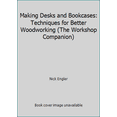 thumbnail image 1 of Pre-Owned Making Desks and Bookcases: Techniques for Better Woodworking (The Workshop Companion) (Hardcover) 0875965814 9780875965819, 1 of 1