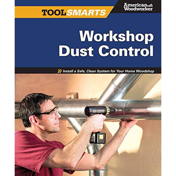 Pre-Owned Workshop Dust Control (American Woodworker): Install a Safe, Clean System for Your Home Woodshop (American Woodworker) (Paperback) 1565234618 9781565234611