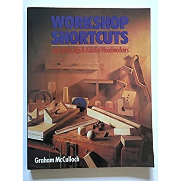 Pre-Owned Workshop Shortcuts: Tips, Tricks, Jigs and AIDS for Woodworkers (Paperback) 0806906502 9780806906508