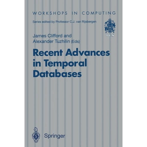 Workshops in Computing Recent Advances in Temporal Databases: Proceedings of the International Workshop on Temporal Databases, Zurich, Switzerl, (Paperback)