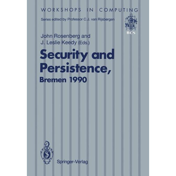 Workshops in Computing Security and Persistence: Proceedings of the International Workshop on Computer Architectures to Support Security and Pe, (Paperback)