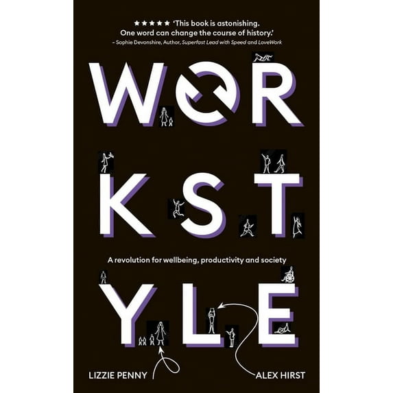 Workstyle: A Revolution for Wellbeing, Productivity and Society, (Hardcover)