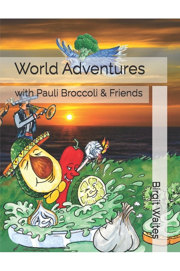 World Adventures: with Pauli Broccoli & Friends, (Paperback)