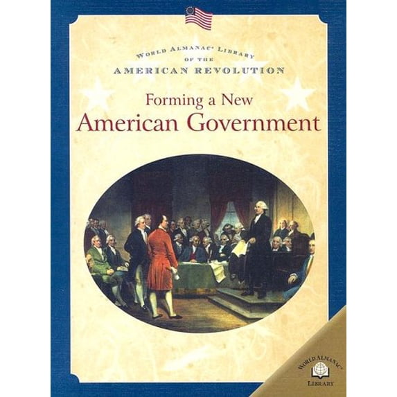 Pre-Owned Forming a New American Government (Library Binding) 0836859324 9780836859324