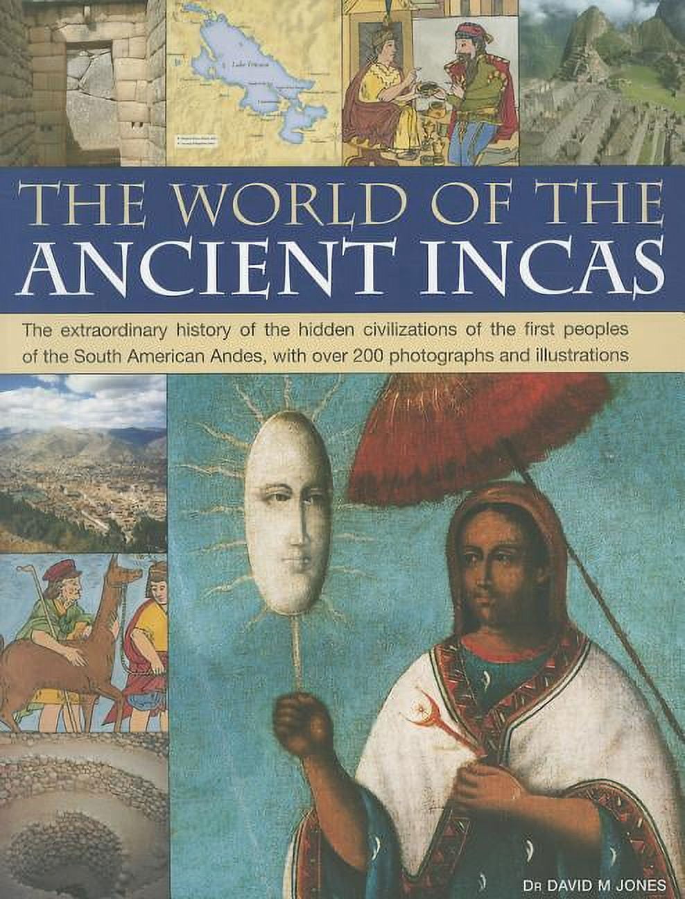 Extraordinary Civilization The World of the Ancient Incas : The extraordinary history of the ...